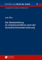 Jun Zhu Die Mankohaftung im Arbeitsverhältnis nach der Schuldrechtsmodernisierung