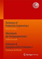 Springer Berlin Dictionary of Production Engineering I / Wörterbuch der Fertigungstechnik I / Dizionario di Ingegneria della Produzione I