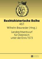 Peter Lang GmbH, Internationaler Verlag der Wissenschaften Landrechtsentwurf für Österreich unter der Enns 1573