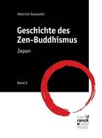 Heinrich Dumoulin Geschichte des Zen-Buddhismus