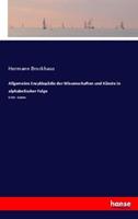Hermann Brockhaus Allgemeine Enzyklopädie der Wissenschaften und Künste in alphabetischer Folge