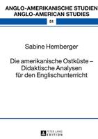 Sabine Hemberger Die amerikanische Ostküste – Didaktische Analysen für den Englischunterricht