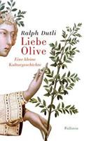 Ralph Dutli Liebe Olive