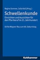 Kohlhammer Schwellenkunde - Einsichten und Aussichten für den Pfarrberuf im 21. Jahrhundert