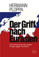 Hermann Ploppa Der Griff nach Eurasien