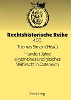 Peter Lang GmbH, Internationaler Verlag der Wissenschaften Hundert Jahre allgemeines und gleiches Wahlrecht in Österreich