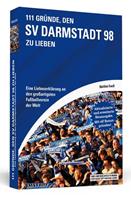 Matthias Kneifl 111 Gründe, den SV Darmstadt 98 zu lieben