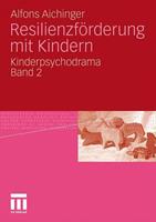 Alfons Aichinger Resilienzförderung mit Kindern