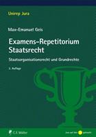 Max-Emanuel Geis Examens-Repetitorium Staatsrecht