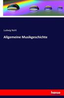 Ludwig Nohl Allgemeine Musikgeschichte