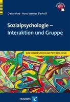 Dieter Frey, Hans-Werner Bierhoff Sozialpsychologie – Interaktion und Gruppe