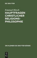 Emanuel Hirsch Hauptfragen christlicher Religionsphilosophie