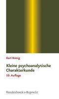 Karl König Kleine psychoanalytische Charakterkunde