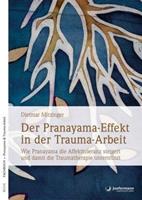 Dietmar Mitzinger Der Pranayama-Effekt in der Trauma-Arbeit