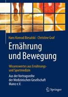 Hans Konrad Biesalski, Christine Graf Ernährung und Bewegung - Wissenswertes aus Ernährungs- und Sportmedizin