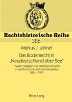 Peter Lang GmbH, Internationaler Verlag der Wissenschaften Das Bodenrecht in «Neudeutschland über See»