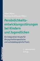 Albert Adam, Monique Breithaupt-Peters Persönlichkeitsentwicklungsstörungen bei Kindern und Jugendlichen