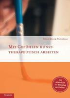 Anne Dahm-Puchalla Mit Gefühlen kunsttherapeutisch arbeiten