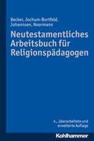 Ulrich Becker, Carsten Jochum-Bortfeld, Friedrich Johannsen, Neutestamentliches Arbeitsbuch für Religionspädagogen