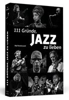 Ralf Dombrowski 111 Gründe, Jazz zu lieben