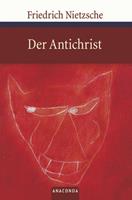 Friedrich Nietzsche Der Antichrist
