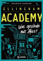 Maureen Johnson Ellingham Academy (Band 1) - Was geschah mit Alice℃