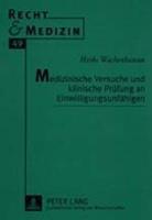 Heike Wachenhausen Medizinische Versuche und klinische Prüfung an Einwilligungsunfähigen