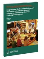 Rudolf Vogt Integration von Kindern mit Behinderungen, Verhaltensschwierigkeiten und einem besonderen erzieherischen Bedarf in Kindertageseinrichtungen