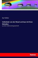 Karl Köhler Volkslieder von der Mosel und Saar mit ihren Melodien