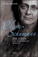 Beatrix Borchard Clara Schumann - Ihr Leben. Eine biographische Montage