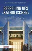 Karlheinz Ruhstorfer Befreiung des 'Katholischen'
