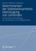 Miriam Marleen Gebauer Determinanten der Selbstwirksamkeitsüberzeugung von Lehrenden