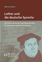 Werner Besch Luther und die deutsche Sprache