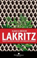Klaus-D. Kreische Lakritz – Traktat einer Reise in die Welt der schwarzen Süßigkeit