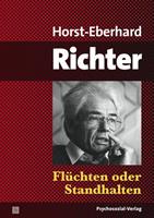 Horst-Eberhard Richter Flüchten oder Standhalten