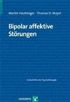 Martin Hautzinger, Thomas D. Meyer Bipolar affektive Störungen