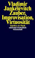 Vladimir Jankelevitch Zauber, Improvisation, Virtuosität