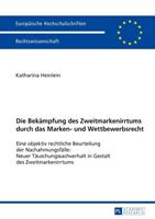 Katharina Elisabeth Heinlein Die Bekämpfung des Zweitmarkenirrtums durch das Marken- und Wettbewerbsrecht