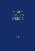Karl Marx, Friedrich Engels Werke 23