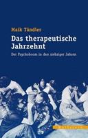 Maik Tändler Das therapeutische Jahrzehnt