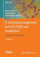 Heinrich Kersten, Jürgen Reuter, Klaus-Werner Schrö IT-Sicherheitsmanagement nach ISO 27001 und Grundschutz