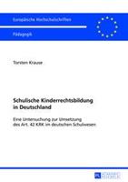 Torsten Krause Schulische Kinderrechtsbildung in Deutschland