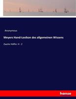 Anonymous Meyers Hand-Lexikon des allgemeinen Wissens