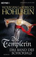Wolfgang Hohlbein, Rebecca Hohlbein Das Band des Schicksals / Die Templer Saga Bd.6