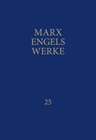 Karl Marx, Friedrich Engels Werke 25