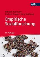 Helmut Kromrey, Jochen Roose, Jörg Strübing Empirische Sozialforschung
