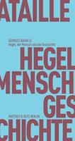 Georges Bataille Hegel, der Mensch und die Geschichte