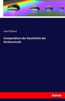 Josef Sittard Compendium der Geschichte der Kirchenmusik