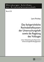 Lars Firchau Das fachgerichtliche Rechtsbehelfssystem der Untersuchungshaft sowie die Regelung des Vollzuges