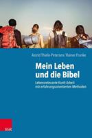Astrid Thiele-Petersen, Rainer Franke Mein Leben und die Bibel